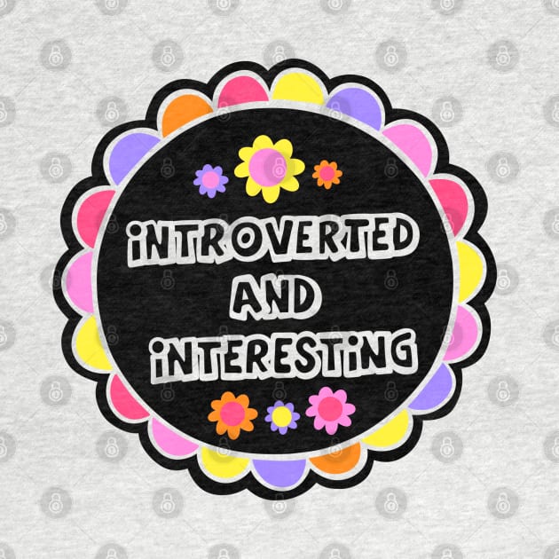 Introverted and interesting by Pinky's Studio 